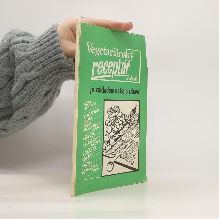 Jarmila Halešová Vegetariánský receptář je základem našeho zdraví