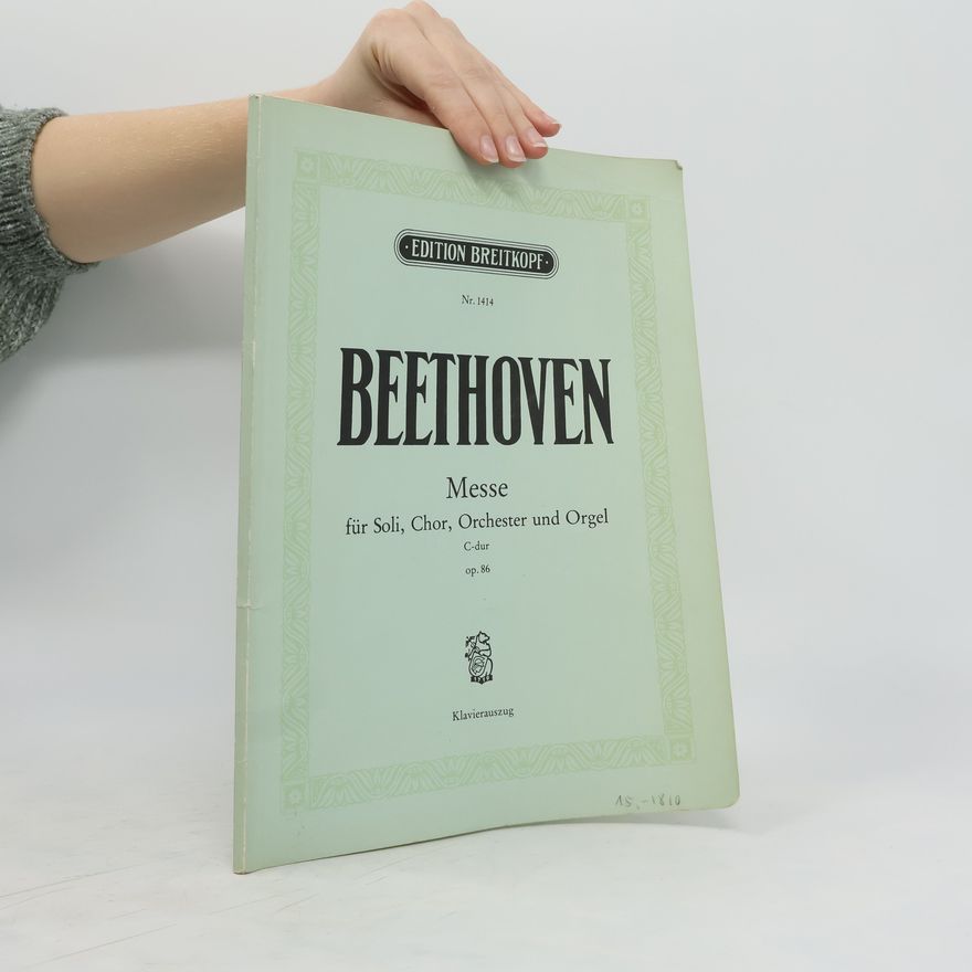 Ludwig van Beethoven Messe für Soli, Chor, Orchester und Orgel C-dur. Op. 86