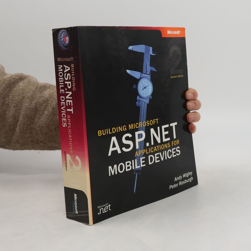 Peter Roxburgh Building Microsoft ASP.NET Applications for Mobile Devices