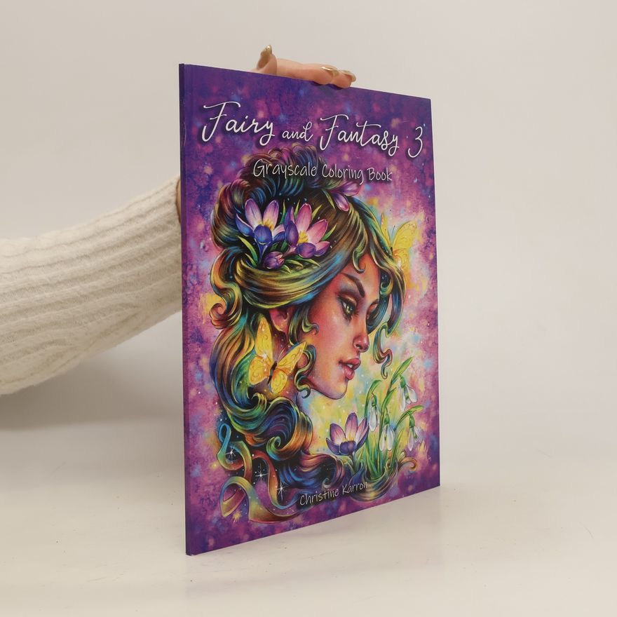 Christine Karron Fairy and Fantasy 3. Grayscale Coloring Book