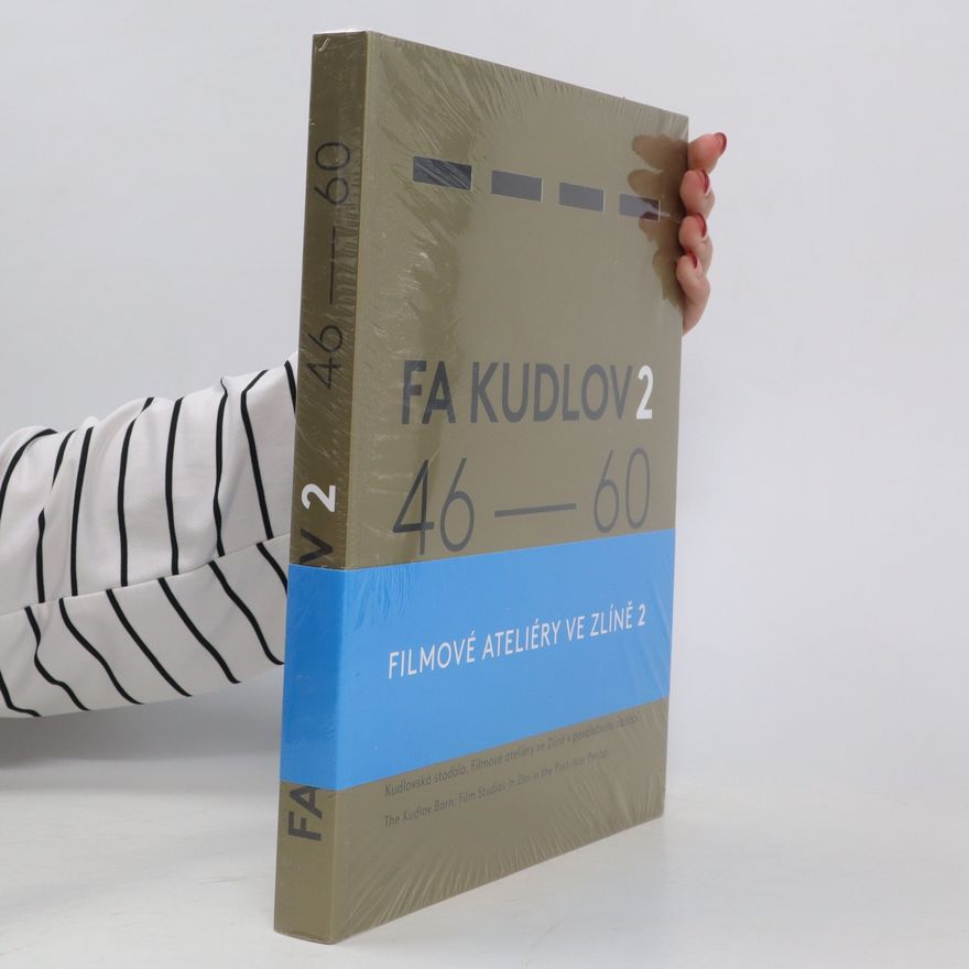 Pavel Krutil FA Kudlov 2, 45-60 : Kudlovská stodola : filmové ateliéry ve Zlíně v poválečném období = The Kudlov Barn : film studios in Zlín in the post-war period