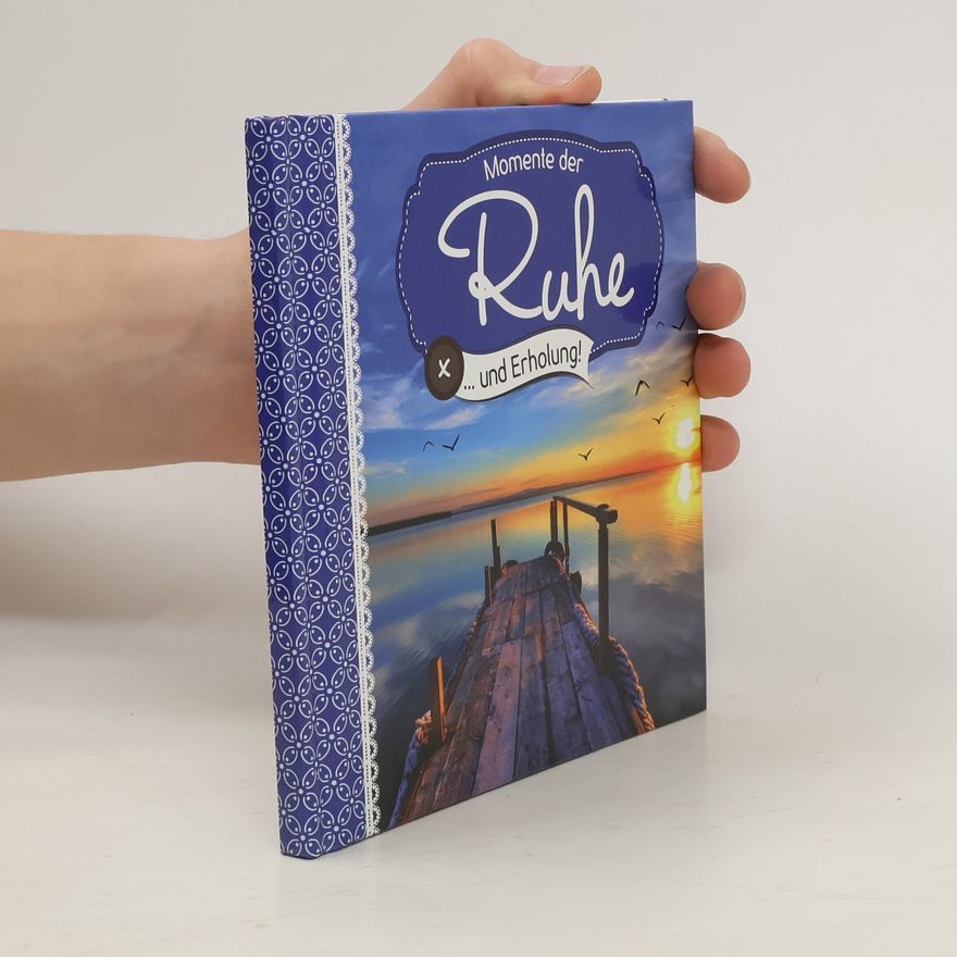 Autorenkollektiv Momente der Ruhe ... und Erholung!