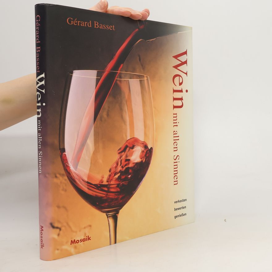 Ge rard Basset Wein mit allen Sinnen