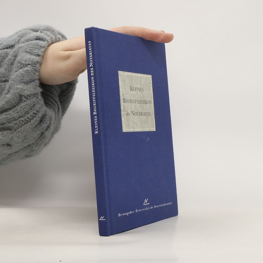 Autorenkollektiv Kleines Begriffslexikon des Notariates