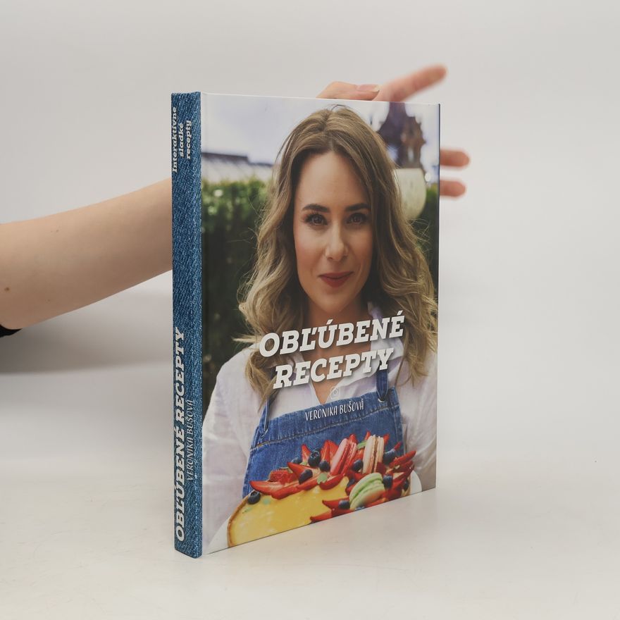 Veronika Haverlová Obľúbené recepty. Veronika Bušová
