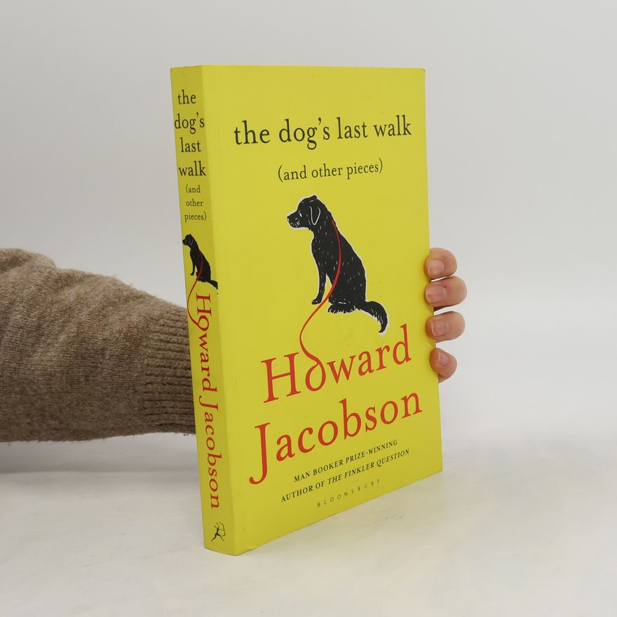 Howard Jacobson The Dog's Last Walk