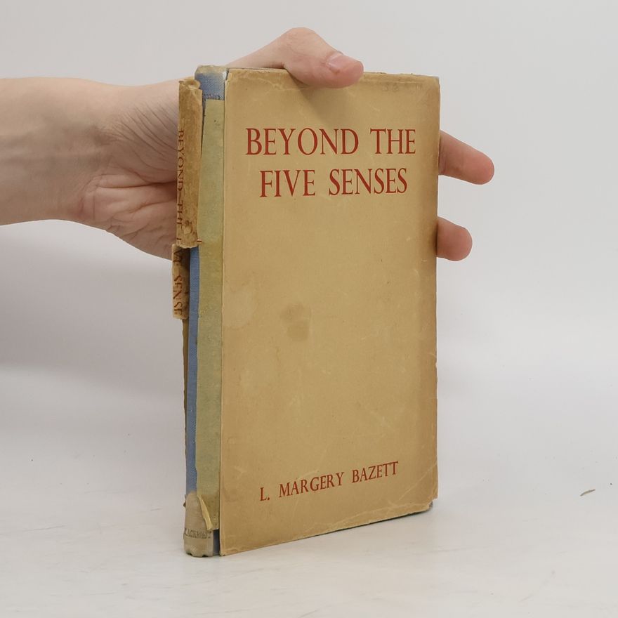 L. Margery Bazett Beyond the Five Senses