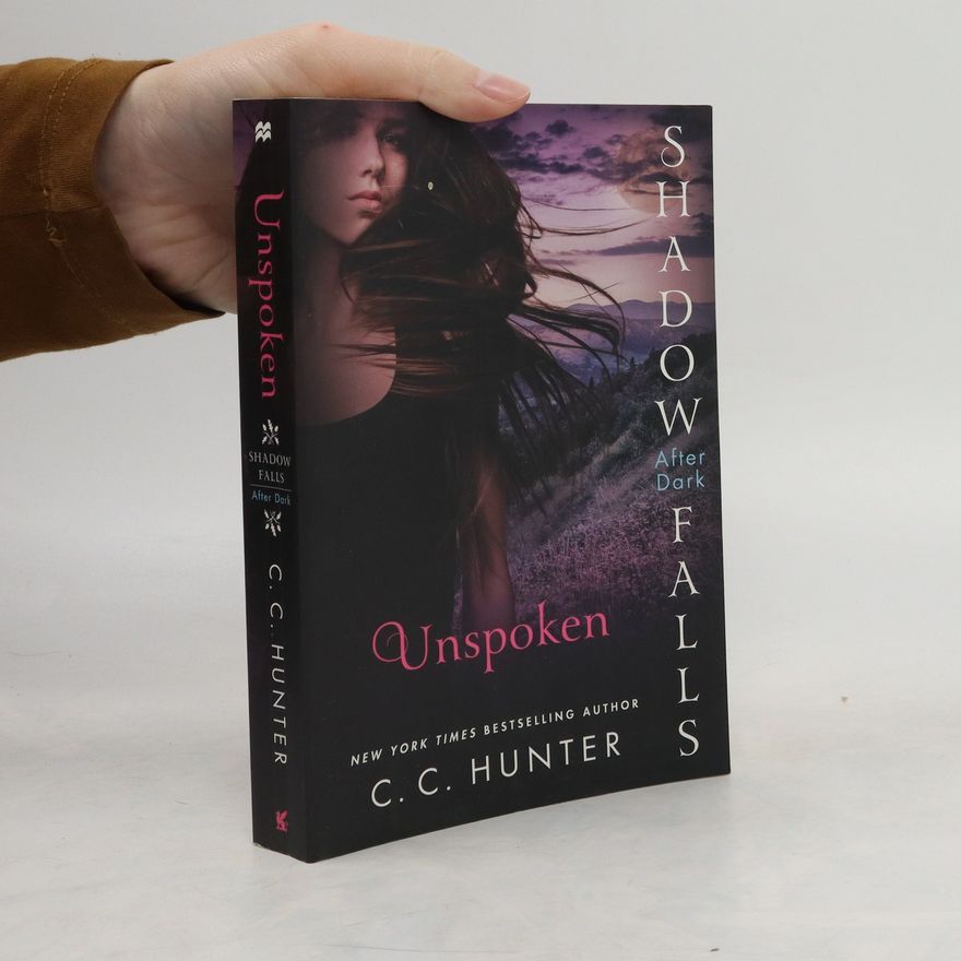 C.C. Hunter Unspoken: Shadow Falls: After Dark