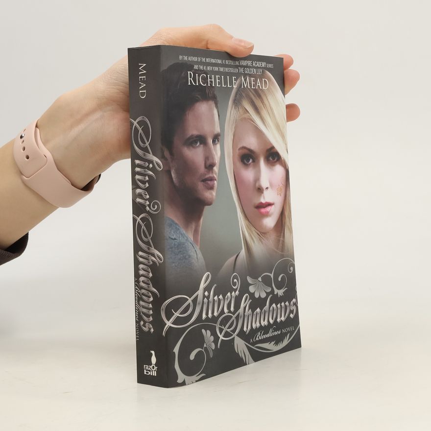 Richelle Mead Silver Shadows. Bloodlines - Silberschatten, englische Ausgabe