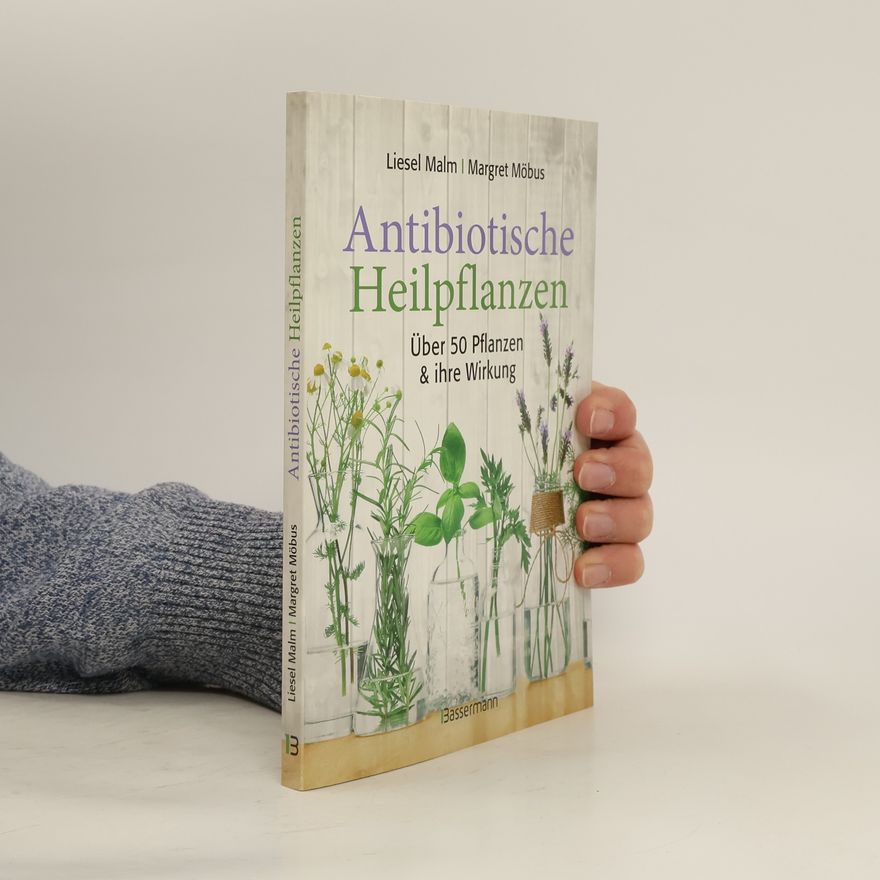 Liesel Malm Antibiotische Heilpflanzen