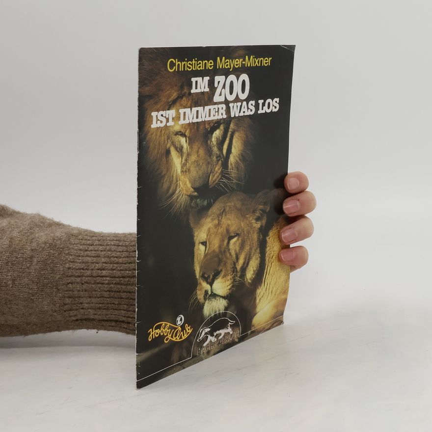 Christiane Mayer-Mixner Im Zoo ist immer was los