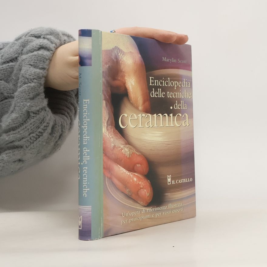 Marylin Scott Enciclopedia delle tecniche della ceramica