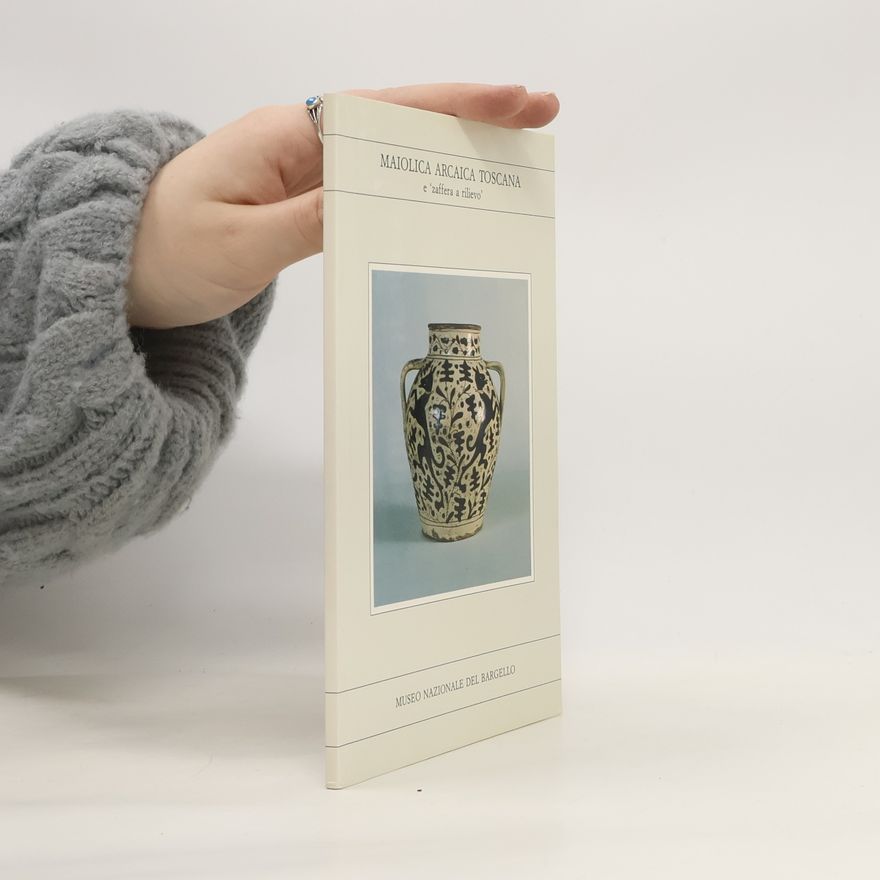 Kolektiv autorů Maiolica Arcaica Toscana