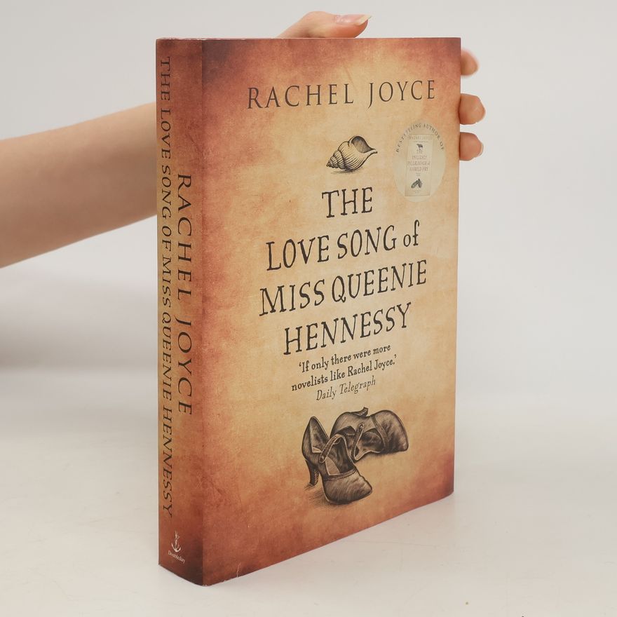 Rachel Joyce The Love Song of Miss Queenie Hennessy. Der nie abgeschickte Liebesbrief an Harold Fry, englische Ausgabe
