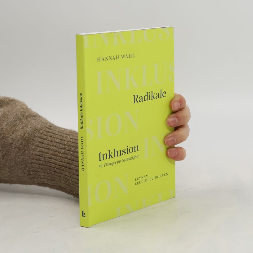 Hannah Wahl Radikale Inklusion - Ein Plädoyer für Gerechtigkeit