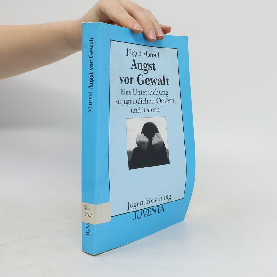 Jürgen Mansel Angst vor Gewalt