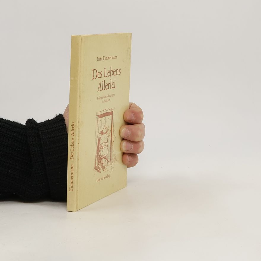 Fritz Timmermann Des Lebens Allerlei