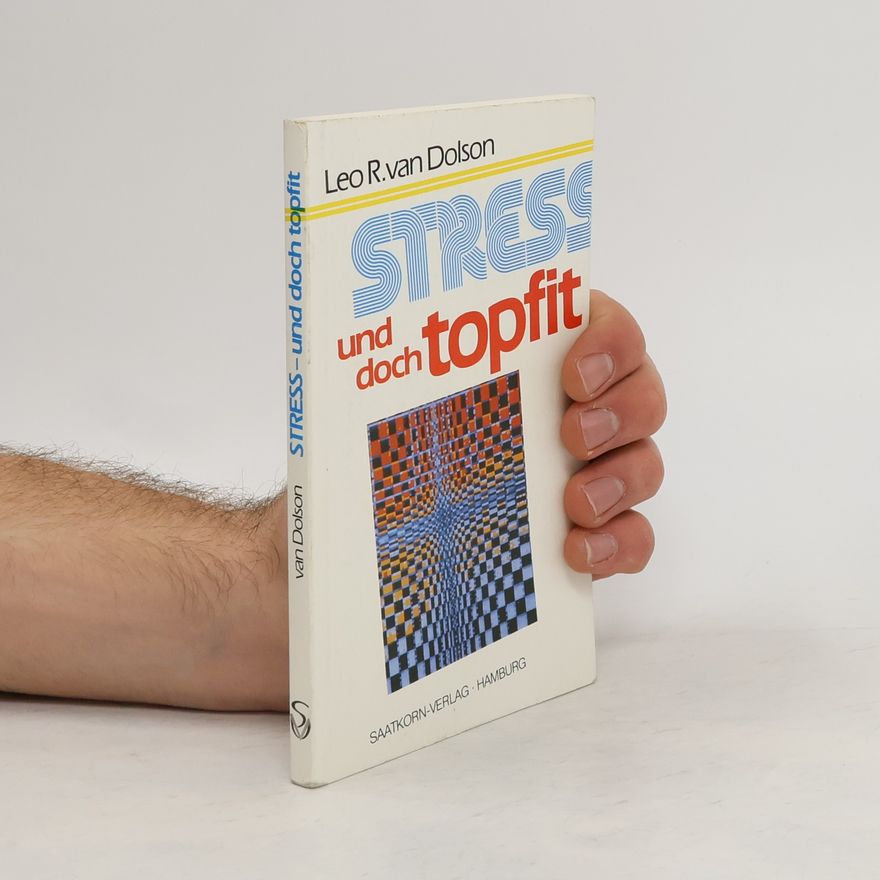Leo R. Van Dolson Stress und doch topfit