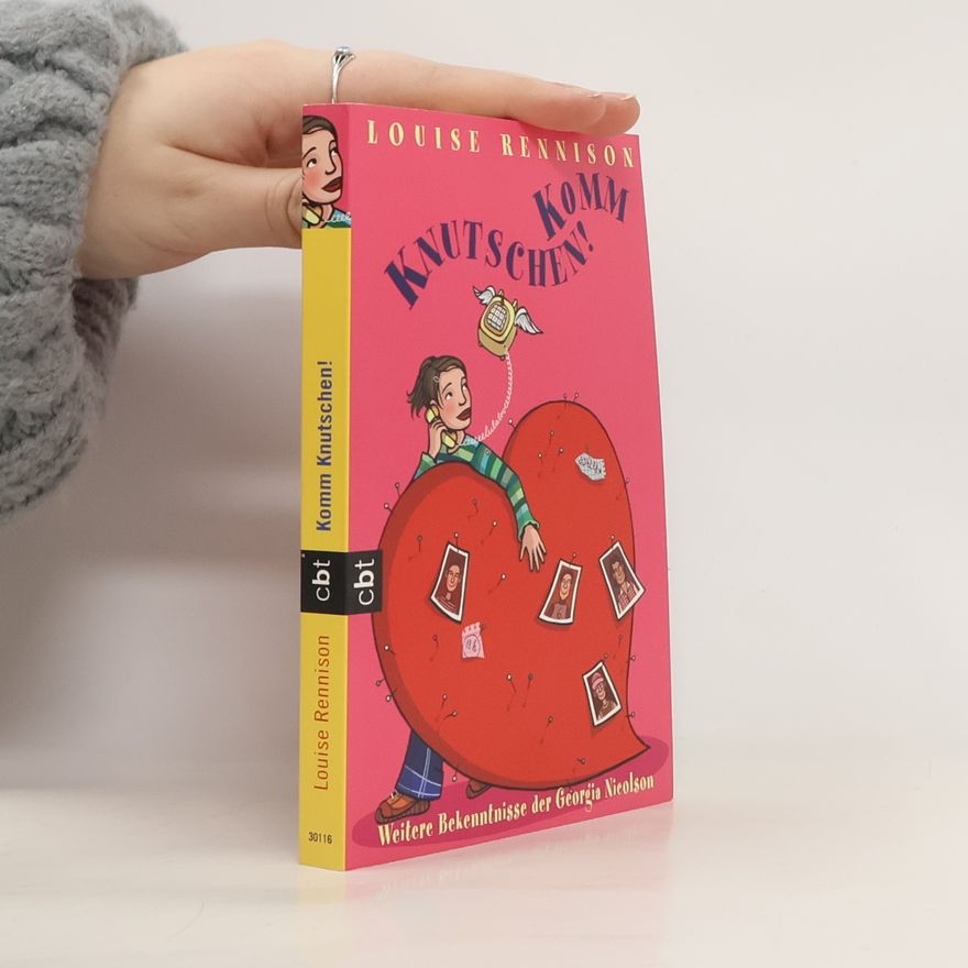 Louise Rennison Komm knutschen!