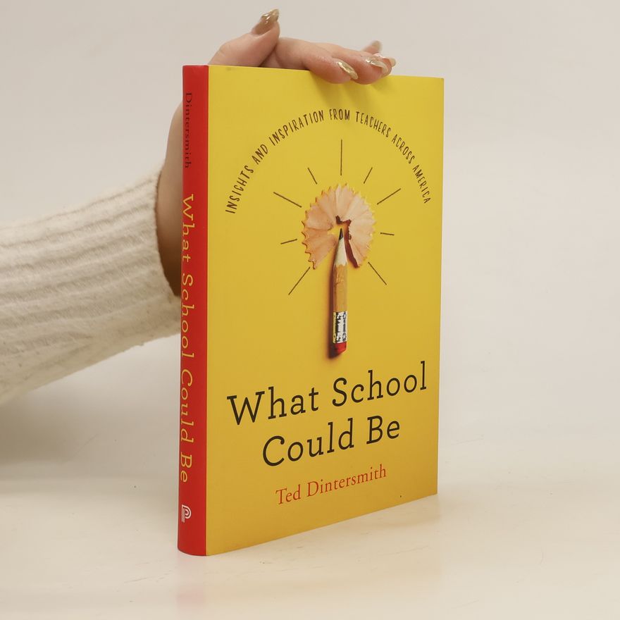 Ted Dintersmith What School Could Be