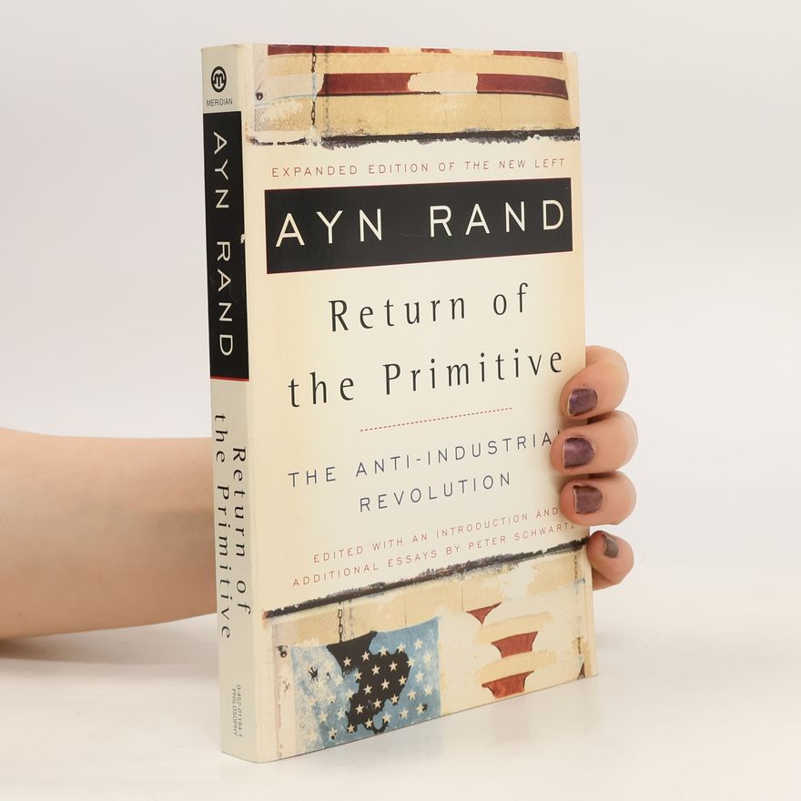 Ayn Rand The Return of the Primitive: The Anti-Industrial Revolution