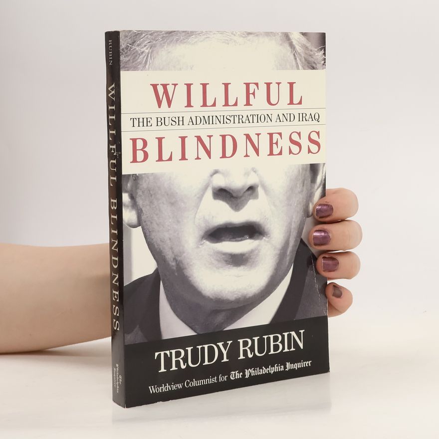 Trudy Rubin Willful Blindness