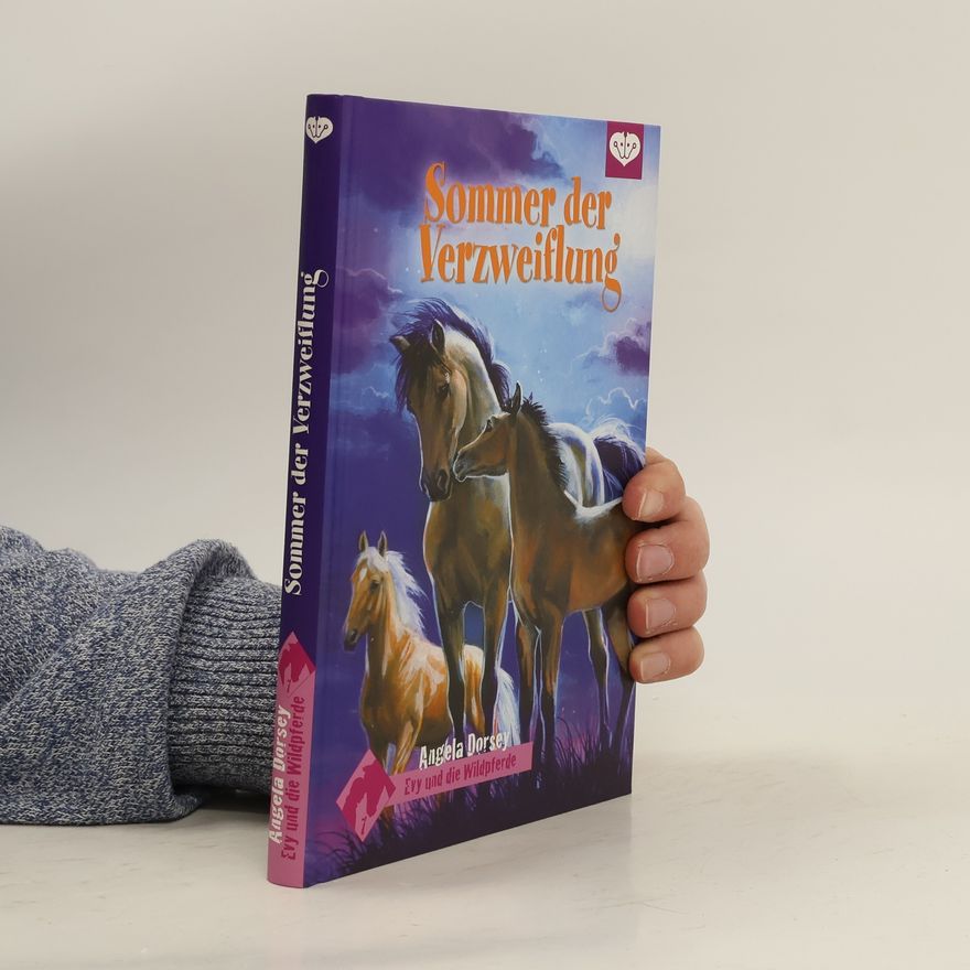 Angela Dorsey Evy und die Wildpferde 7. Sommer der Verzweiflung