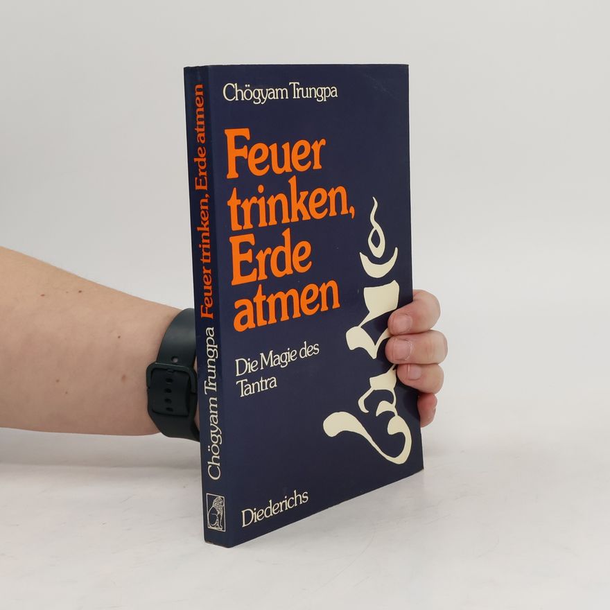 Chögyam Trungpa Feuer trinken, Erde atmen