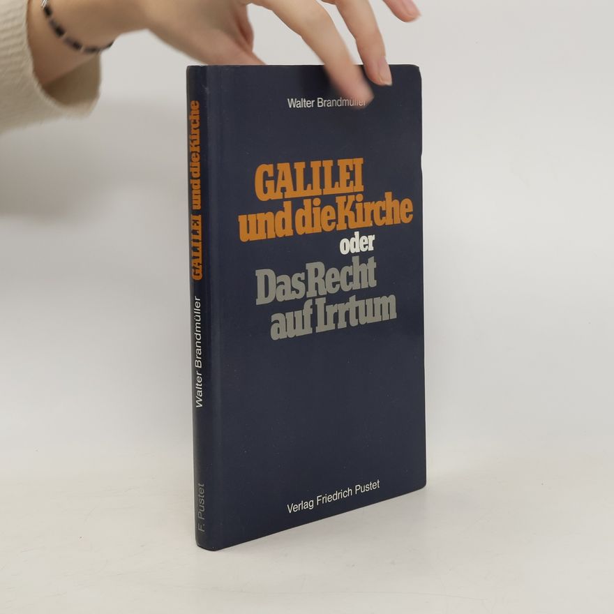 Walter Brandmüller Galilei und die Kirche oder das Recht auf Irrtum