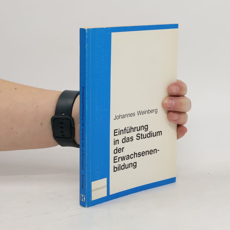 Johannes Weinberg Einführung in das Studium der Erwachsenenbildung