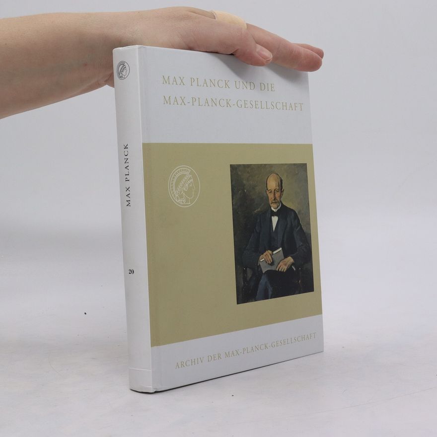 Kolektiv autorů Max Planck und die Max-Planck-Gesellschaft