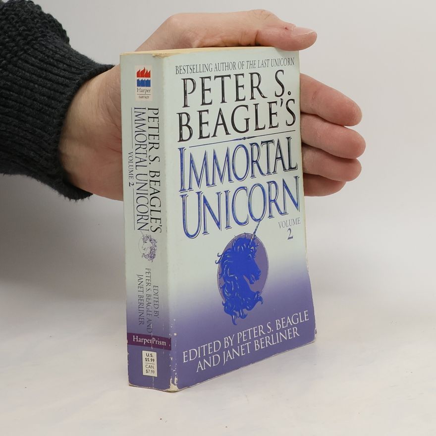 Peter S. Beagle Peter S. Beagle's Immortal Unicorn. Volume 2