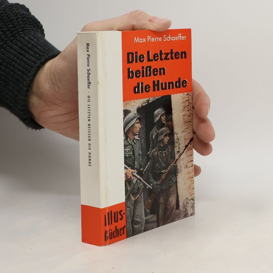 Max Pierre Schaeffer Die Letzten beißen die Hunde