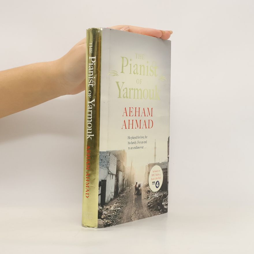 Aeham Ahmad The pianist of Yarmouk