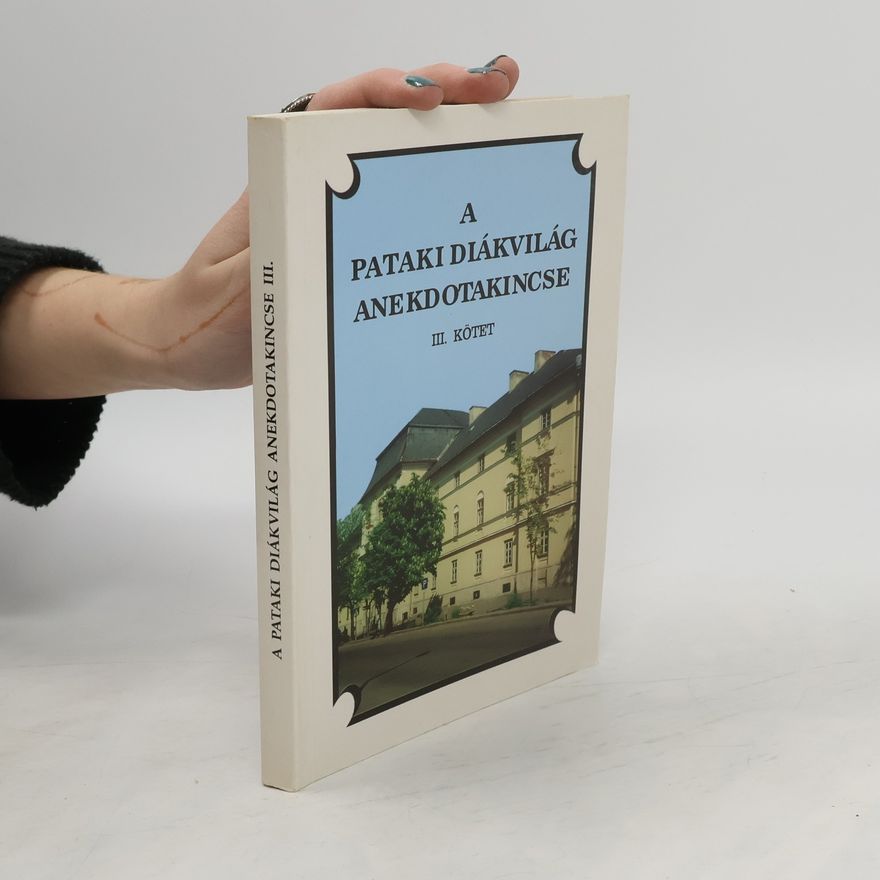 Collectif d'auteurs A pataki diákvilág anekdotakincse III.