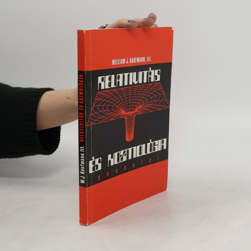 William J. Kaufmann Relativitás és kozmológia