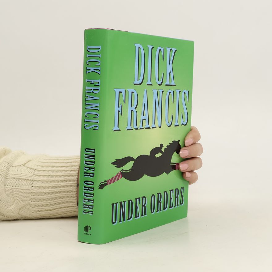 Dick Francis Under Orders