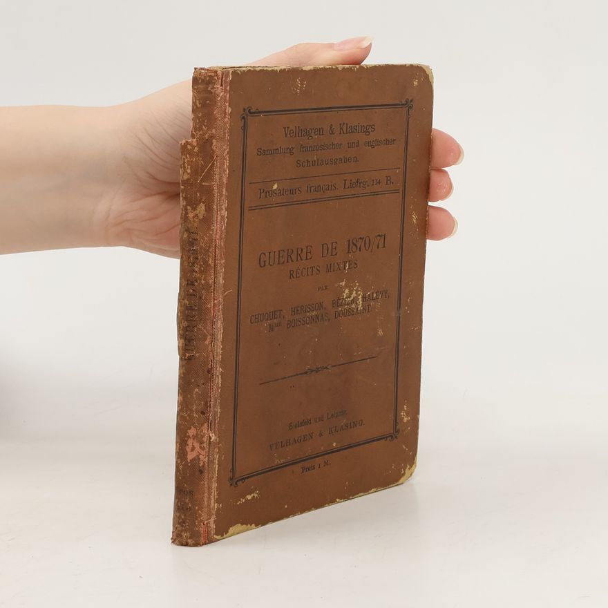 Arnold Krause Guerre de 1870/71. Recites Mixtes par Chuquet, Herrison, Bezier, Halevy, Boissonnas, Doussaint