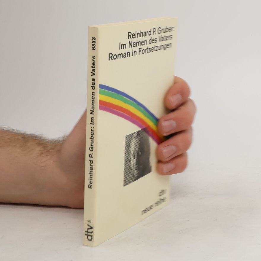 Reinhard Peter Gruber Im Namen des Vaters