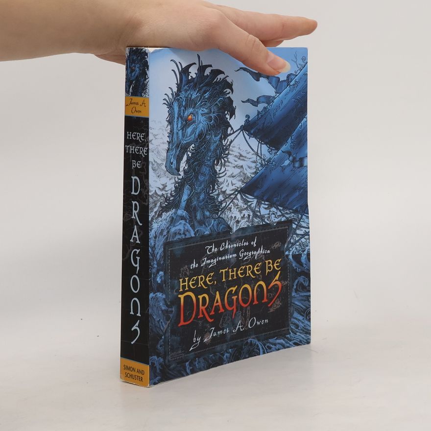 James A. Owen Here, There Be Dragons