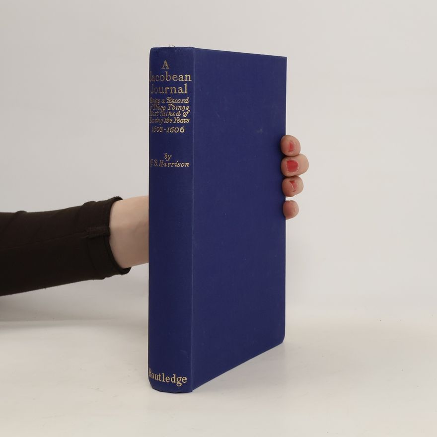 G. B. George Bagshawe Harrison A Jacobean Journal
