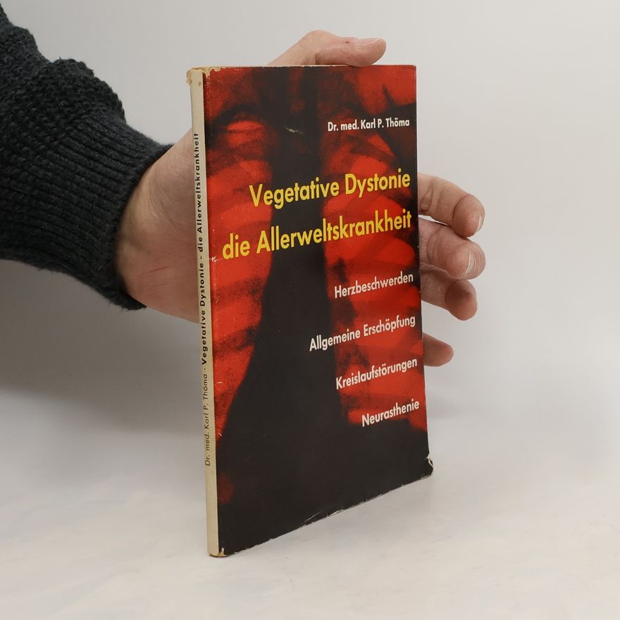 Karl P. Thöma Vegetative Dystonie, die Allerweltskrankheit