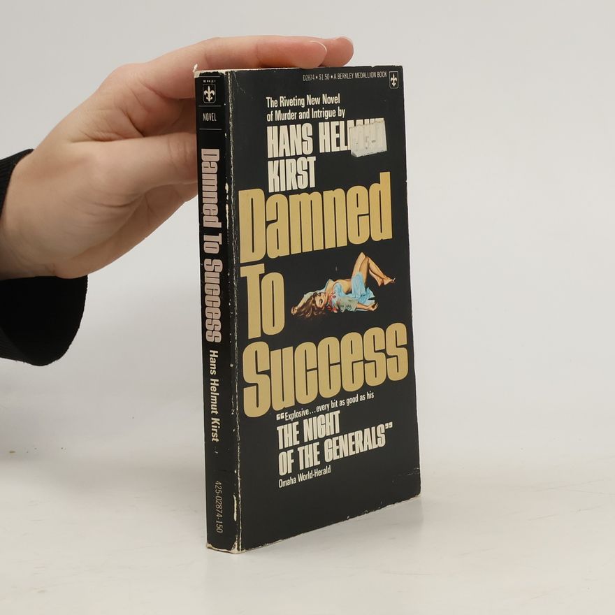 Hans Hellmut Kirst Damned to Success