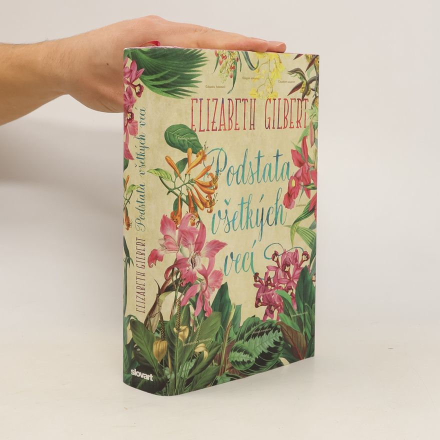 Elizabeth Gilbert Podstata všetkých vecí