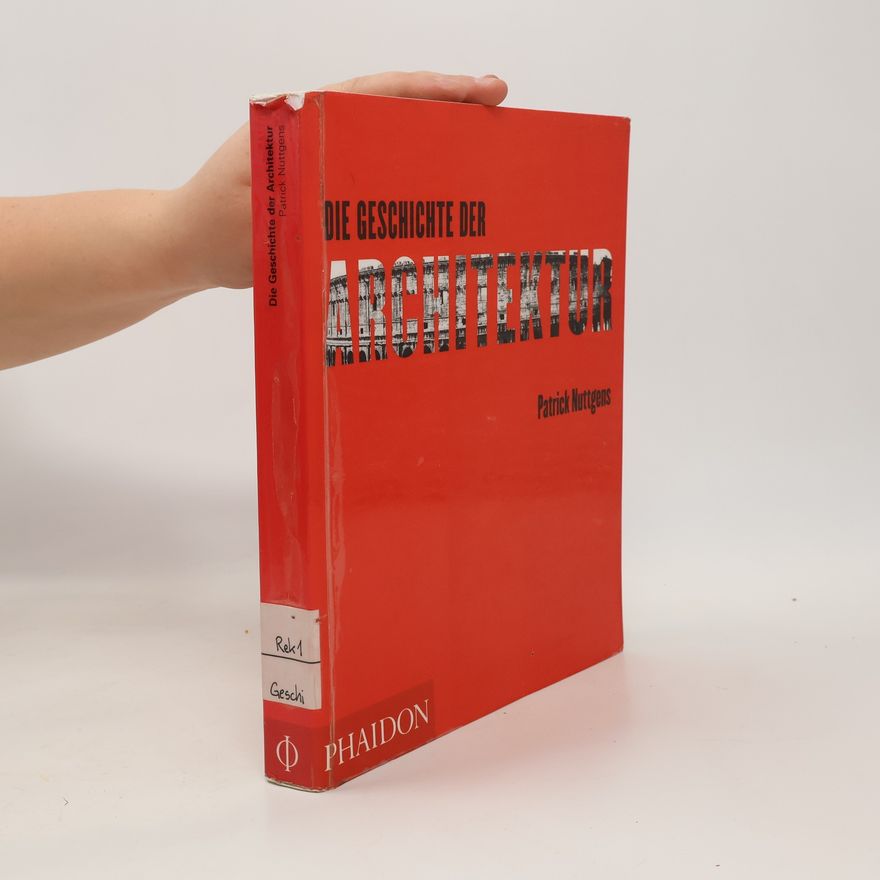 Patrick Nuttgens Die Geschichte der Architektur