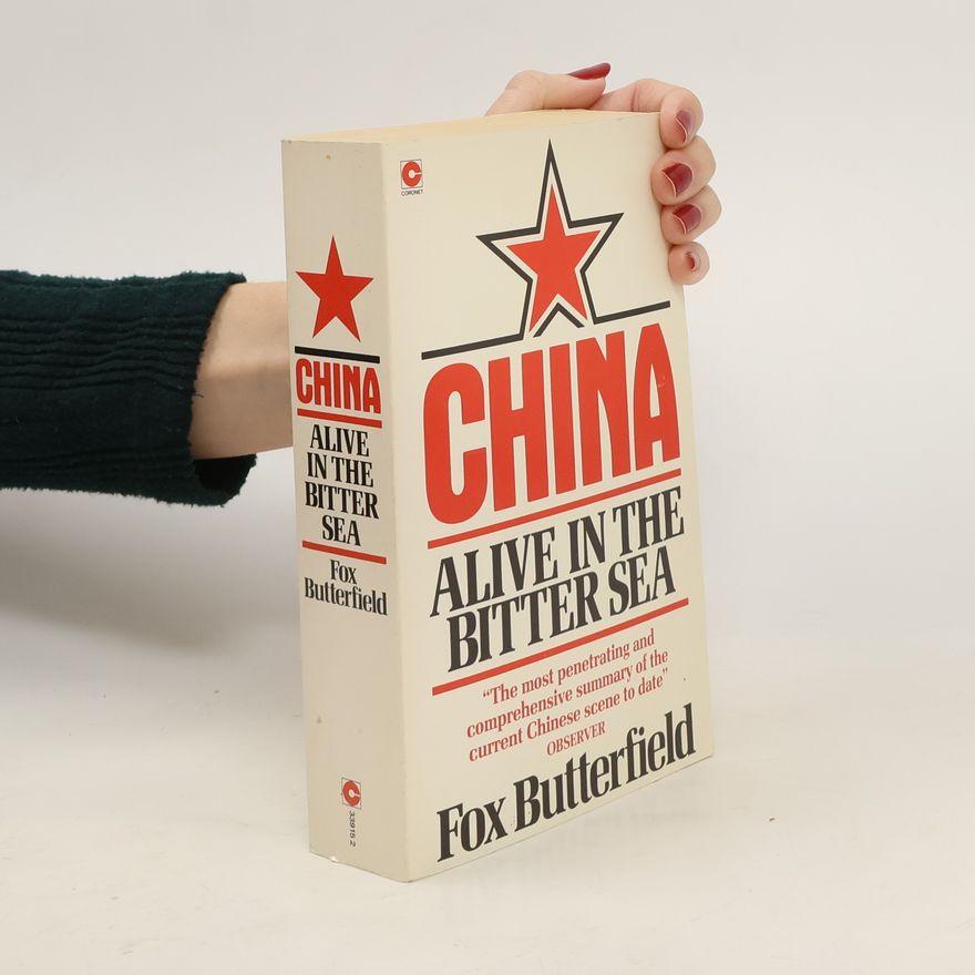 Fox Butterfield China. Alive in the Bitter Sea