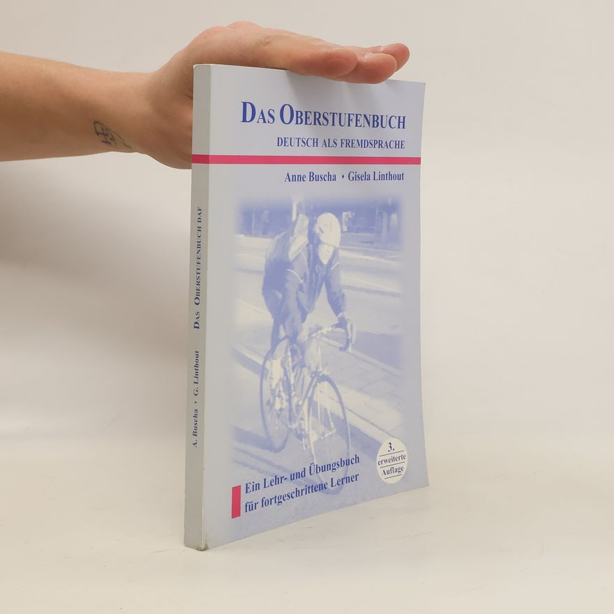 Gisela Linthout Das Oberstufenbuch: Deutsch als Fremdsprache: Ein Lehr- und Übungsbuch für fortgeschrittene Lerner