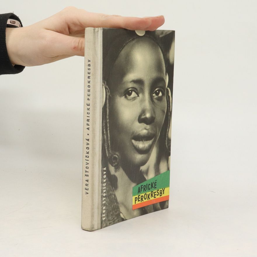Věra Šťovíčková-Heroldová Africké perokresby