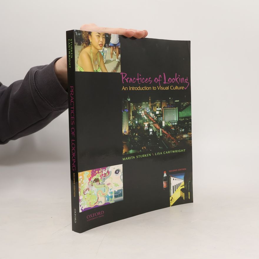 Lisa Cartwright Practices of looking : an introduction to visual culture