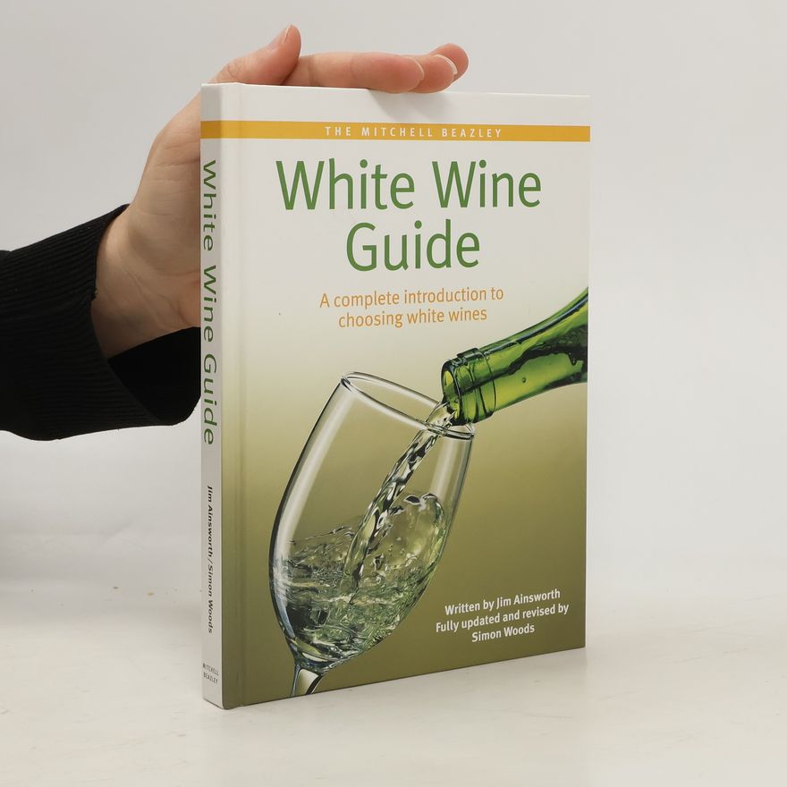Jim Ainsworth The Mitchell Beazley White Wine Guide